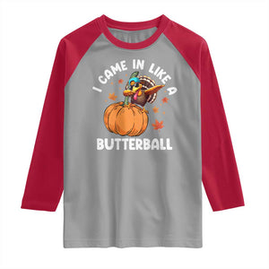 Funny Thanksgiving Turkey Raglan Shirt Came In Like A Butterball TS10 Sport Gray Red Print Your Wear