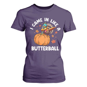 Funny Thanksgiving Turkey T Shirt For Women Came In Like A Butterball TS10 Purple Print Your Wear