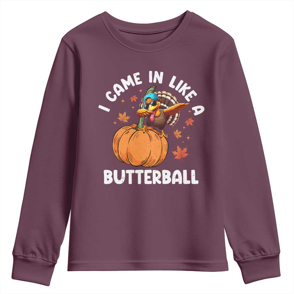 Funny Thanksgiving Turkey Youth Sweatshirt Came In Like A Butterball TS10 Maroon Print Your Wear