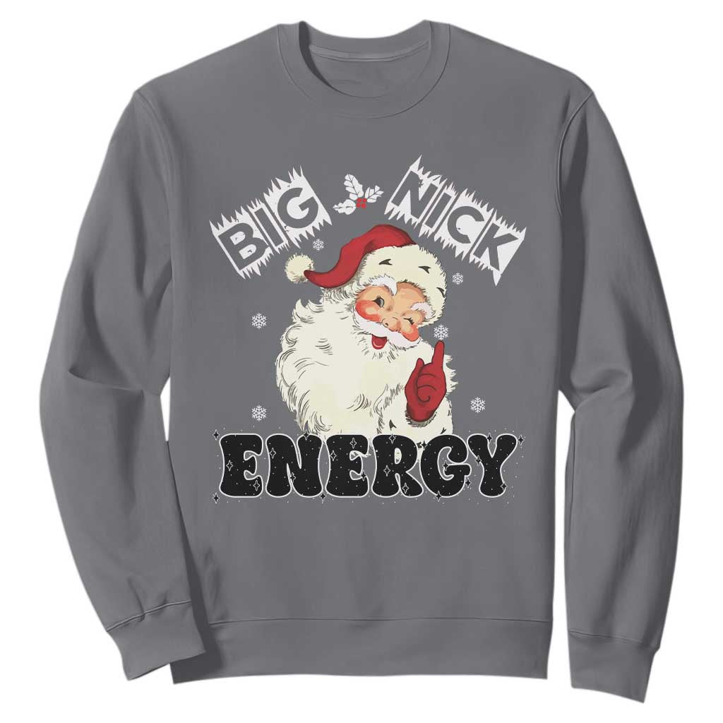 Christmas Santa Sweatshirt Big Nick Energy Vintage Holiday TS10 Charcoal Print Your Wear