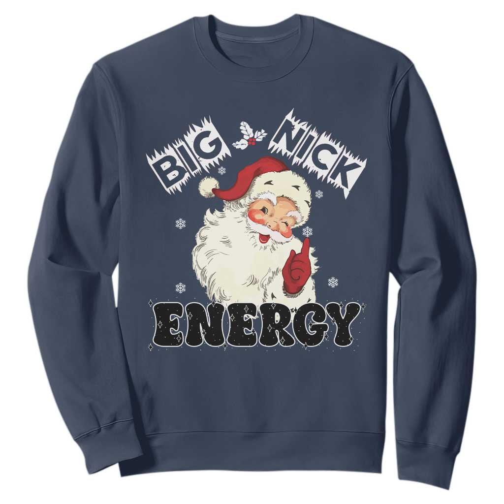 Christmas Santa Sweatshirt Big Nick Energy Vintage Holiday TS10 Navy Print Your Wear