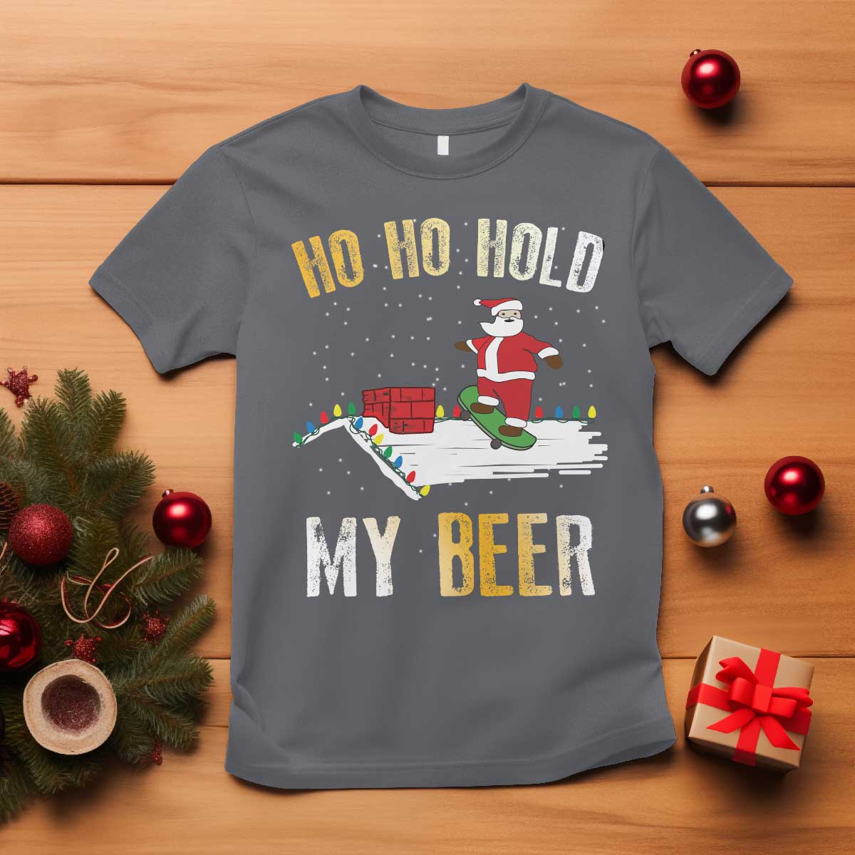 Christmas Beer T Shirt Funny Santa Ho Ho Hold My Beer Skateboard Roof TS10 Charcoal Print Your Wear