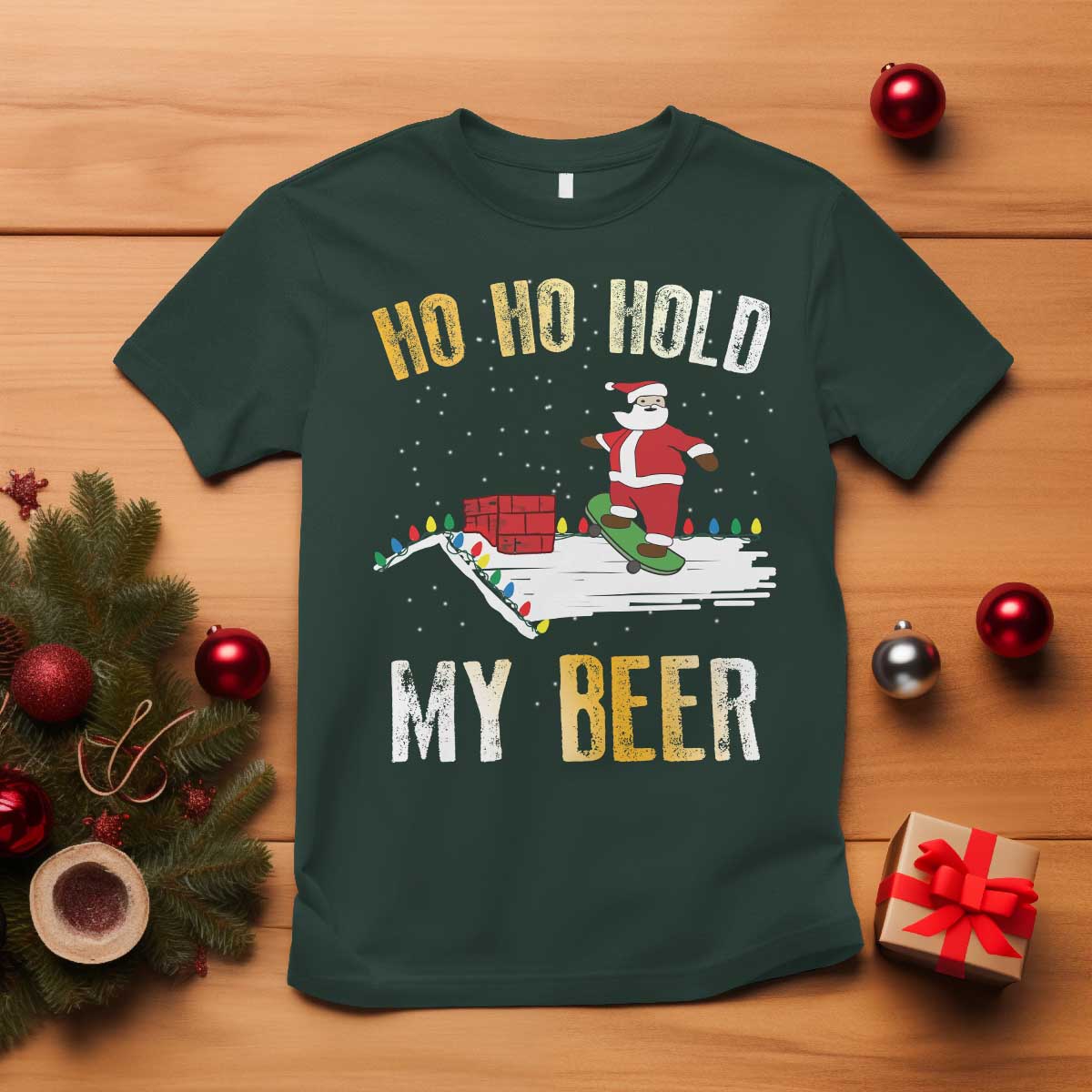 Christmas Beer T Shirt Funny Santa Ho Ho Hold My Beer Skateboard Roof TS10 Dark Forest Green Print Your Wear
