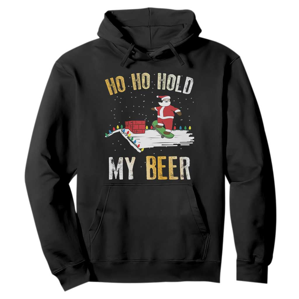 Christmas Beer Hoodie Funny Santa Ho Ho Hold My Beer Skateboard Roof TS10 Black Print Your Wear