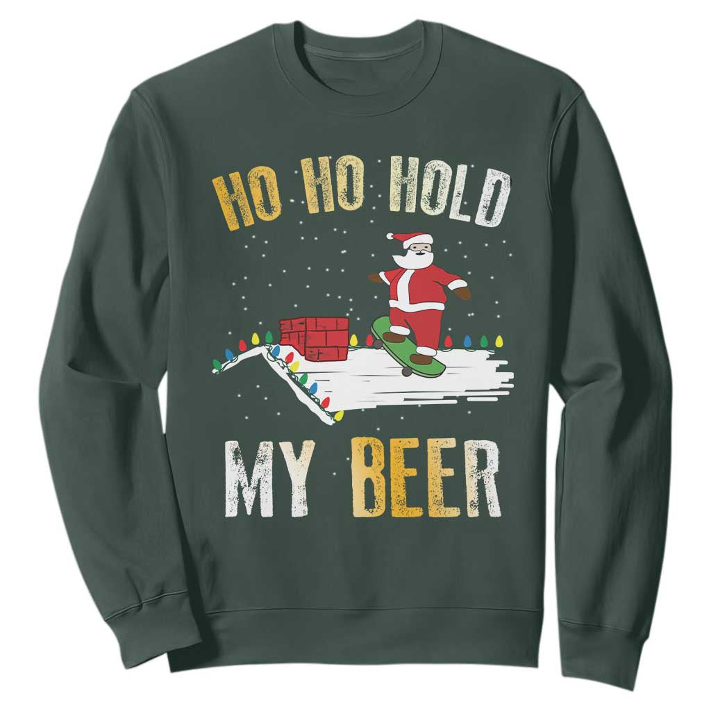 Christmas Beer Sweatshirt Funny Santa Ho Ho Hold My Beer Skateboard Roof TS10 Dark Forest Green Print Your Wear