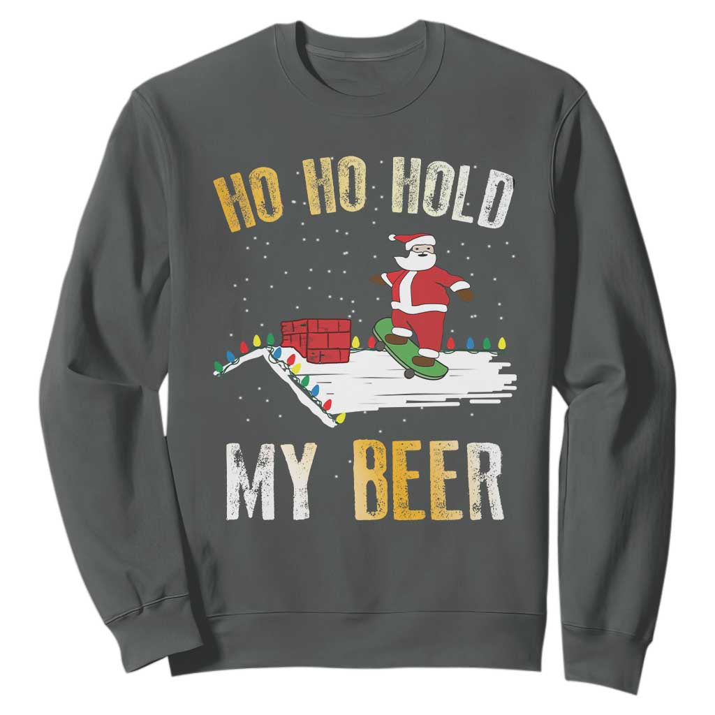 Christmas Beer Sweatshirt Funny Santa Ho Ho Hold My Beer Skateboard Roof TS10 Dark Heather Print Your Wear