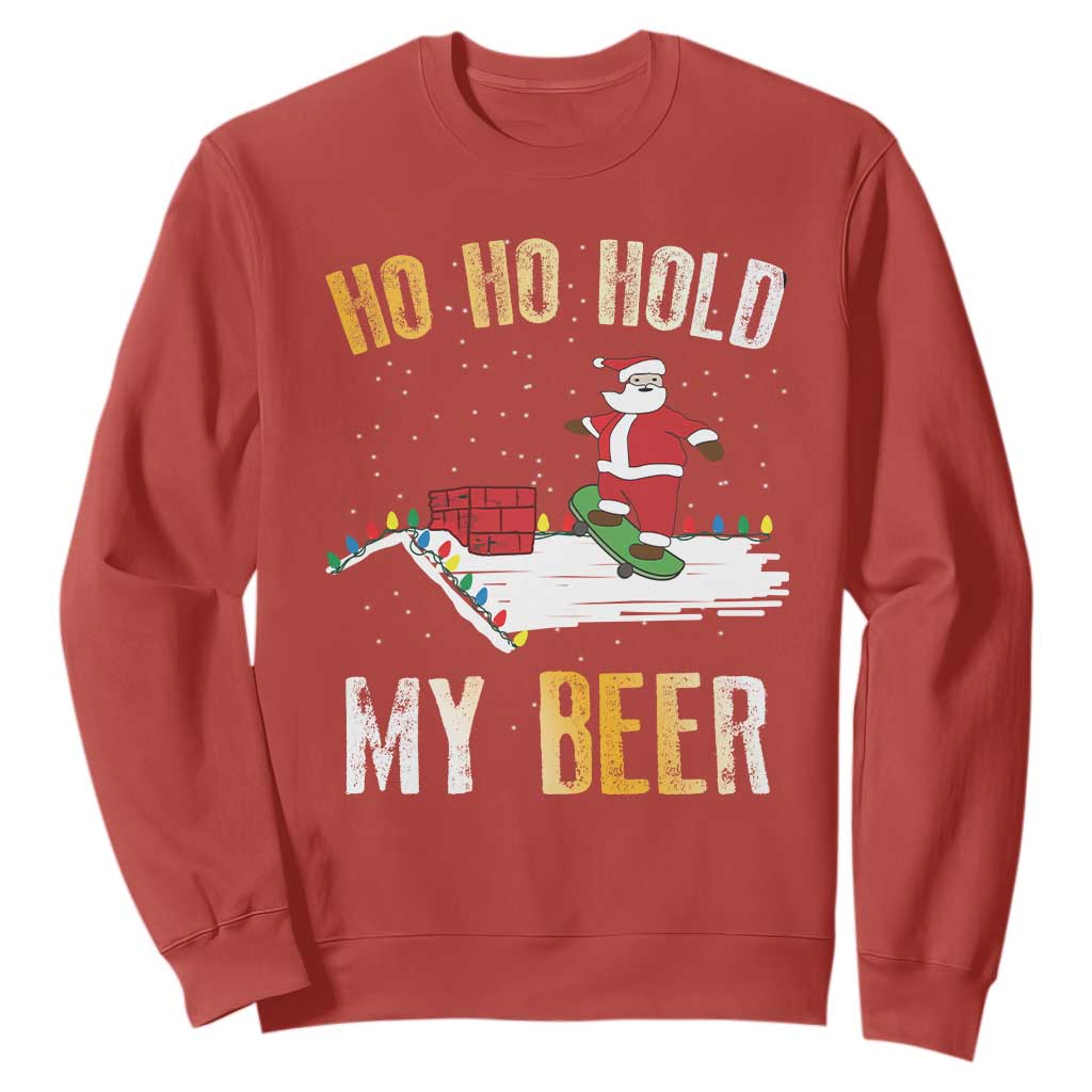 Christmas Beer Sweatshirt Funny Santa Ho Ho Hold My Beer Skateboard Roof TS10 Red Print Your Wear