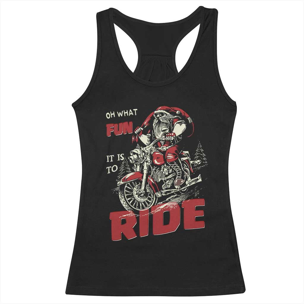 Funny Biker Christmas Racerback Tank Top Oh What Fun It Is To Ride Santa Riding On A Motorcycle TS10 Black Print Your Wear