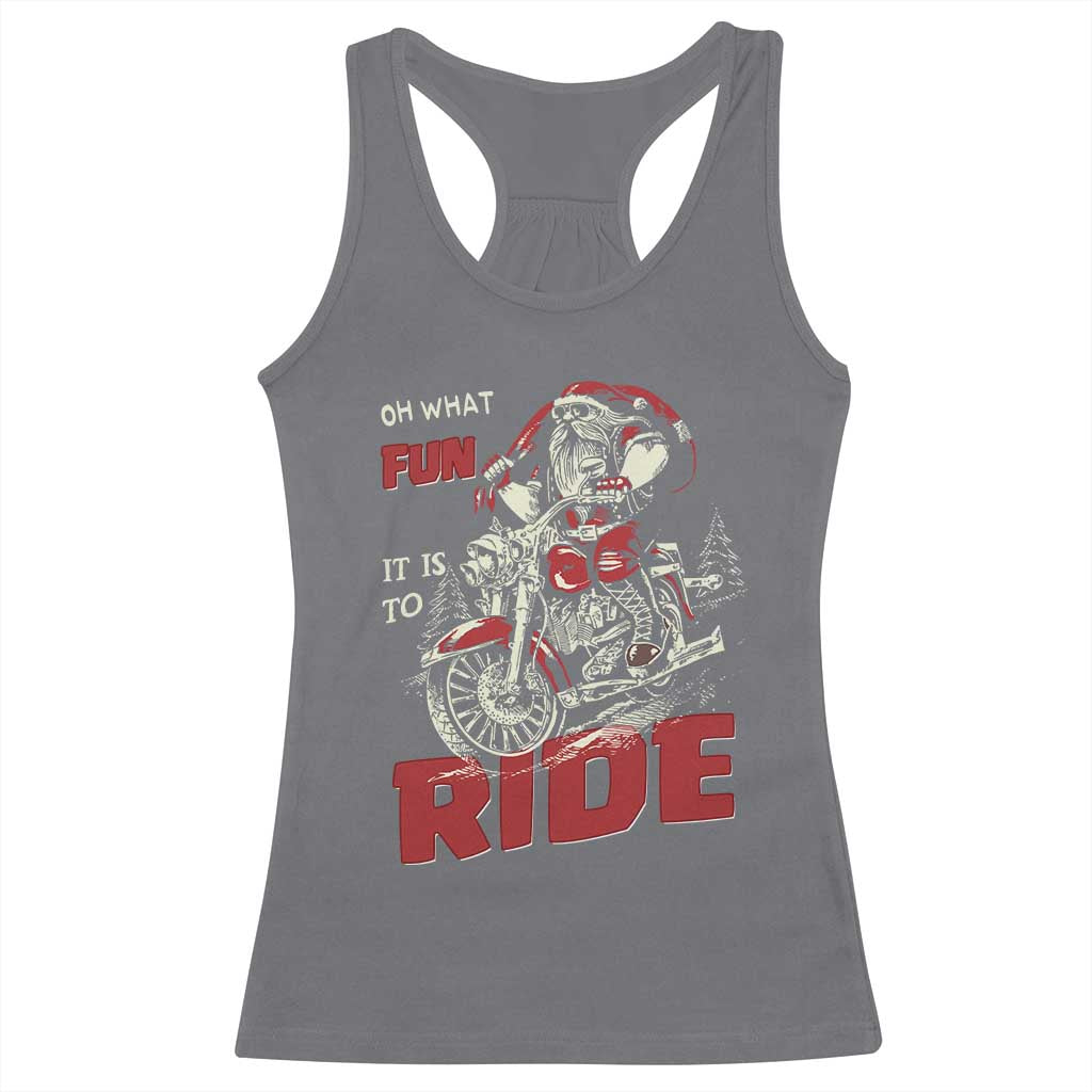 Funny Biker Christmas Racerback Tank Top Oh What Fun It Is To Ride Santa Riding On A Motorcycle TS10 Charcoal Print Your Wear