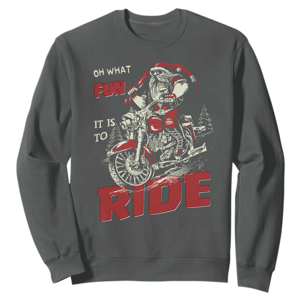 Funny Biker Christmas Sweatshirt Oh What Fun It Is To Ride Santa Riding On A Motorcycle TS10 Dark Heather Print Your Wear