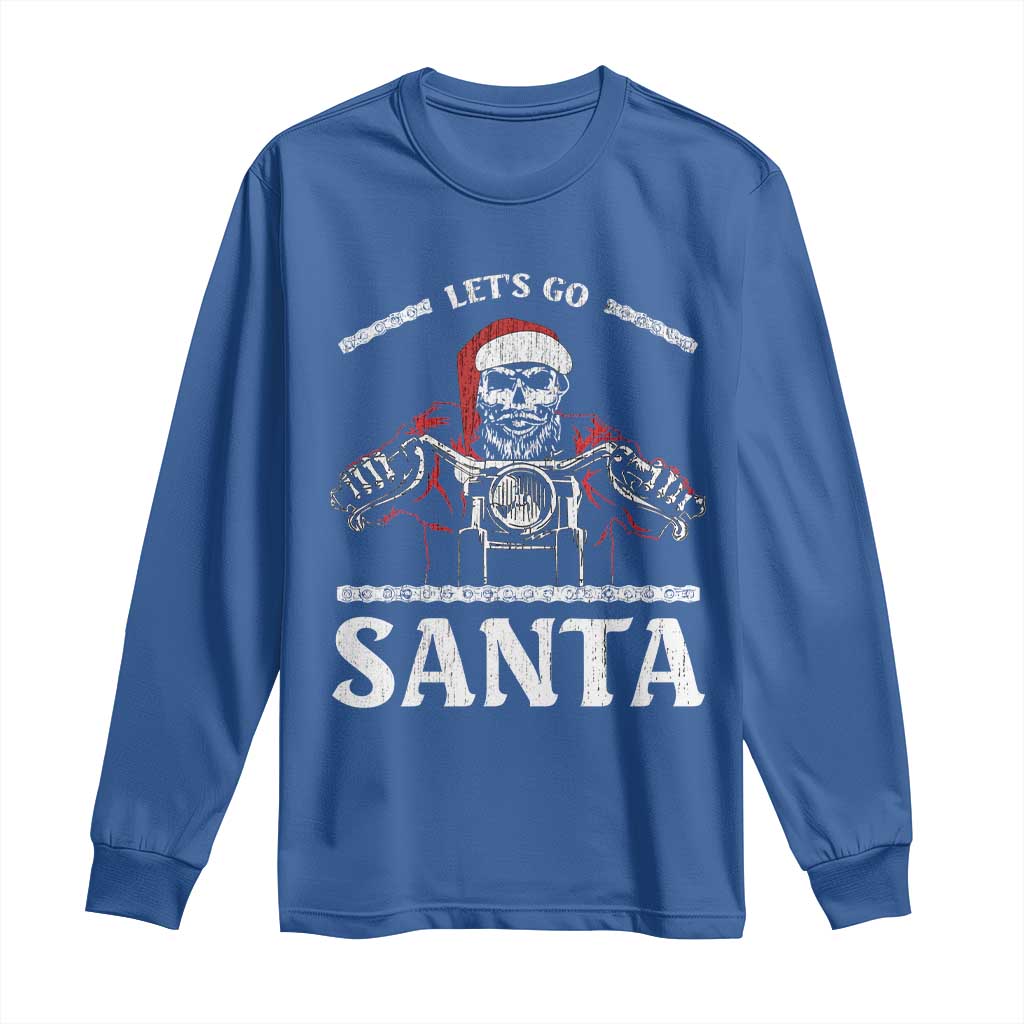 Funny Christmas Motorcycle Santa Long Sleeve Shirt Let's Go Santa Skull Motorbike Rider TS10 Royal Blue Print Your Wear