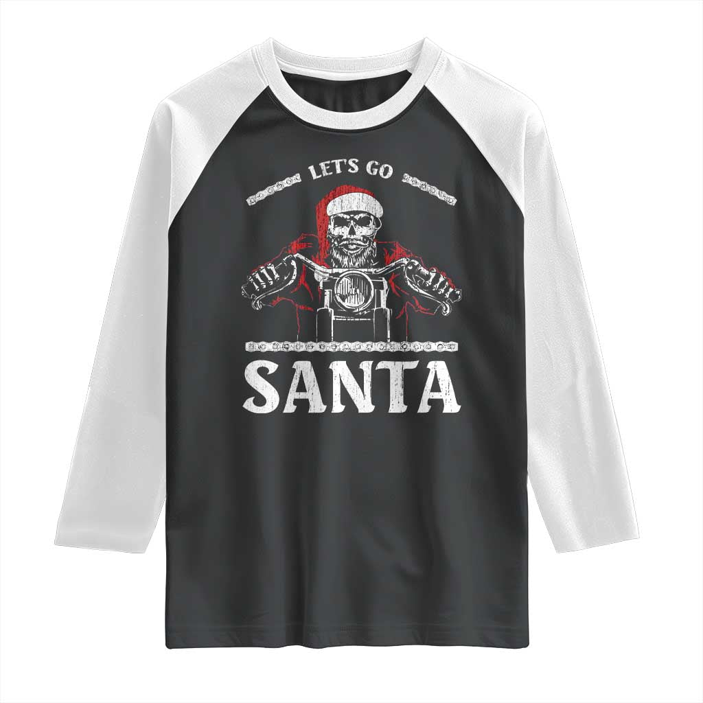Funny Christmas Motorcycle Santa Raglan Shirt Let's Go Santa Skull Motorbike Rider TS10 Black White Print Your Wear