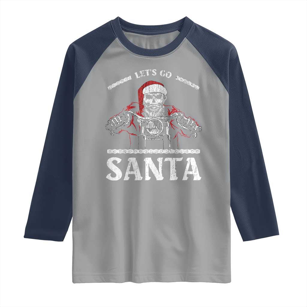 Funny Christmas Motorcycle Santa Raglan Shirt Let's Go Santa Skull Motorbike Rider TS10 Sport Gray Navy Print Your Wear