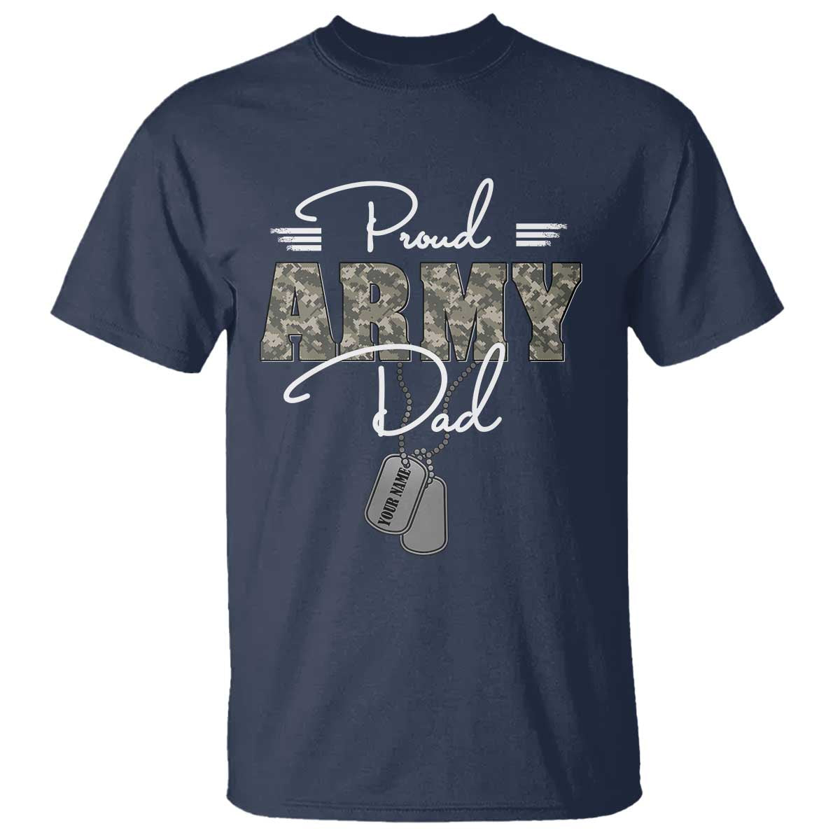 Personalized Army Family T Shirt Custom Name Tag Proud Army Dad Military Camo TS10 Navy Print Your Wear