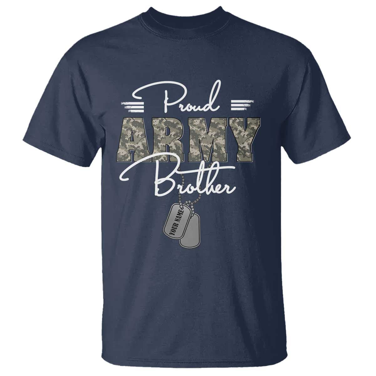 Personalized Army Family T Shirt Custom Name Tag Proud Army Brother Military Camo TS10 Navy Print Your Wear