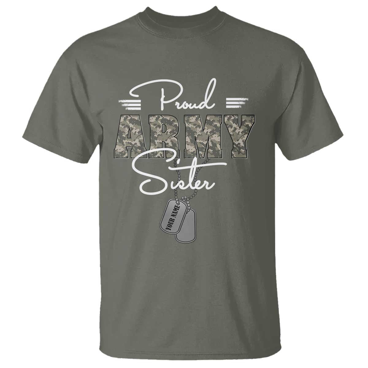 Personalized Army Family T Shirt Custom Name Tag Proud Army Sister Military Camo TS10 Military Green Print Your Wear
