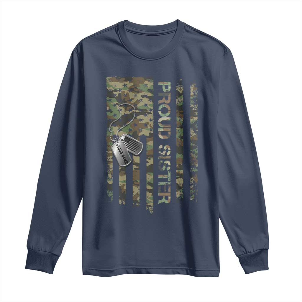 Personalized Proud Army Sister Long Sleeve Shirt Custom Name Dog Tag Camo American Flag Gift TS10 Navy Print Your Wear
