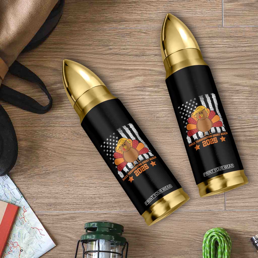 Funny Thanksgiving Trump 2025 Bullet Tumbler Make Thanksgivings Great Again Turkey American Flag TS10 Print Your Wear