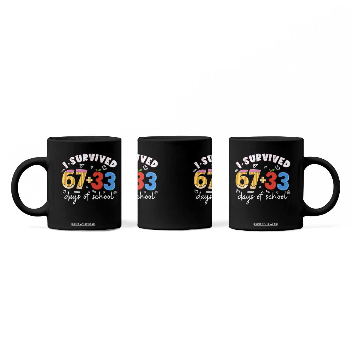 I Survived 67 33 Days Of School Coffee Mug Funny Six Seven Meme Boys Kids 100th Day TS10 Print Your Wear