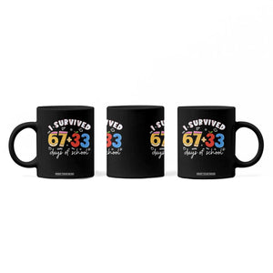 I Survived 67 33 Days Of School Coffee Mug Funny Six Seven Meme Boys Kids 100th Day TS10 Print Your Wear