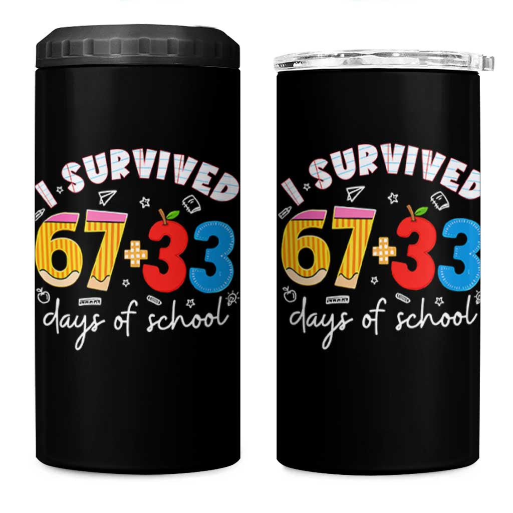 I Survived 67 33 Days Of School 4 in 1 Can Cooler Tumbler Funny Six Seven Meme Boys Kids 100th Day TS10 One Size: 16 oz Black Print Your Wear