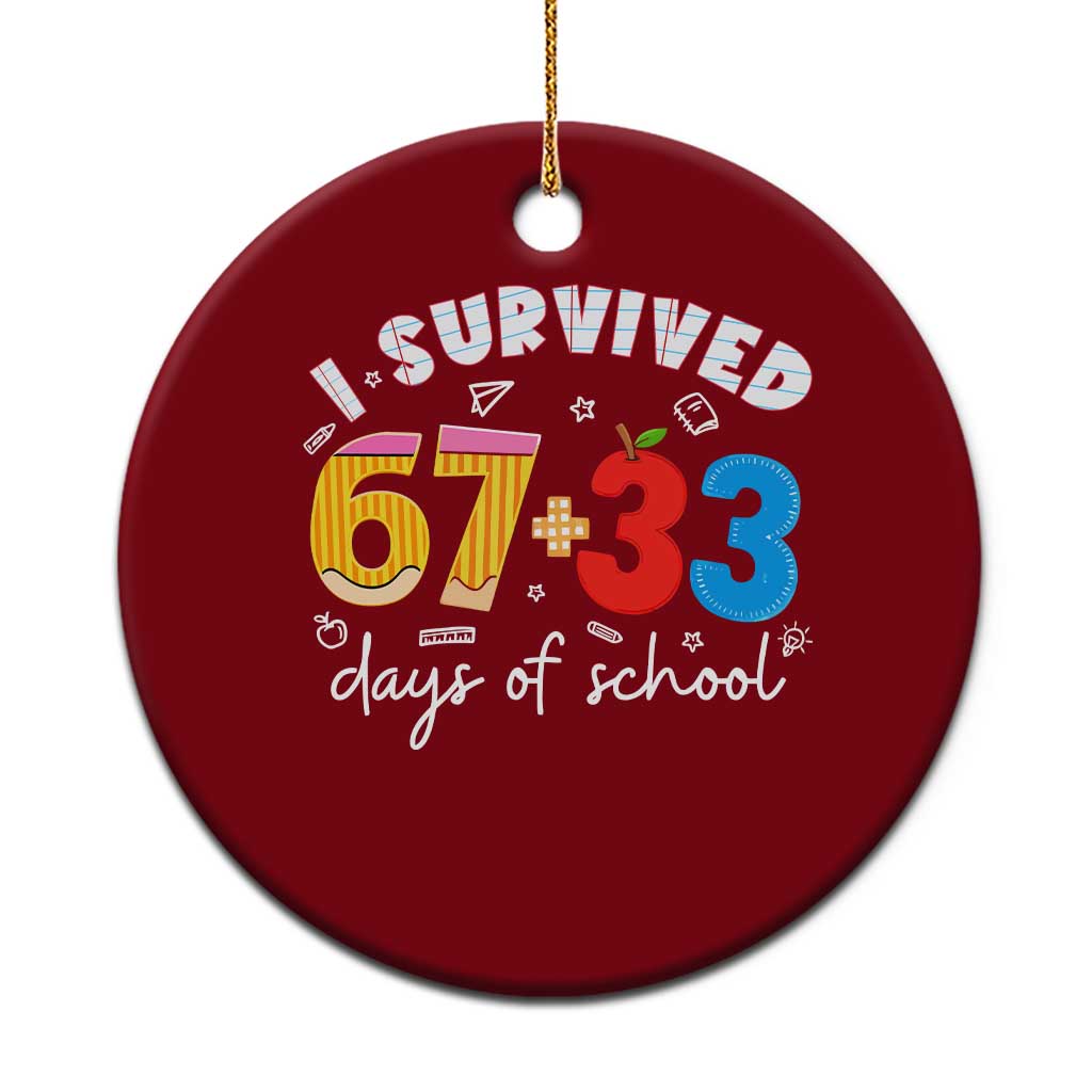 I Survived 67 33 Days Of School Ceramic Ornament Funny Six Seven Meme Boys Kids 100th Day TS10 1pc Red Print Your Wear