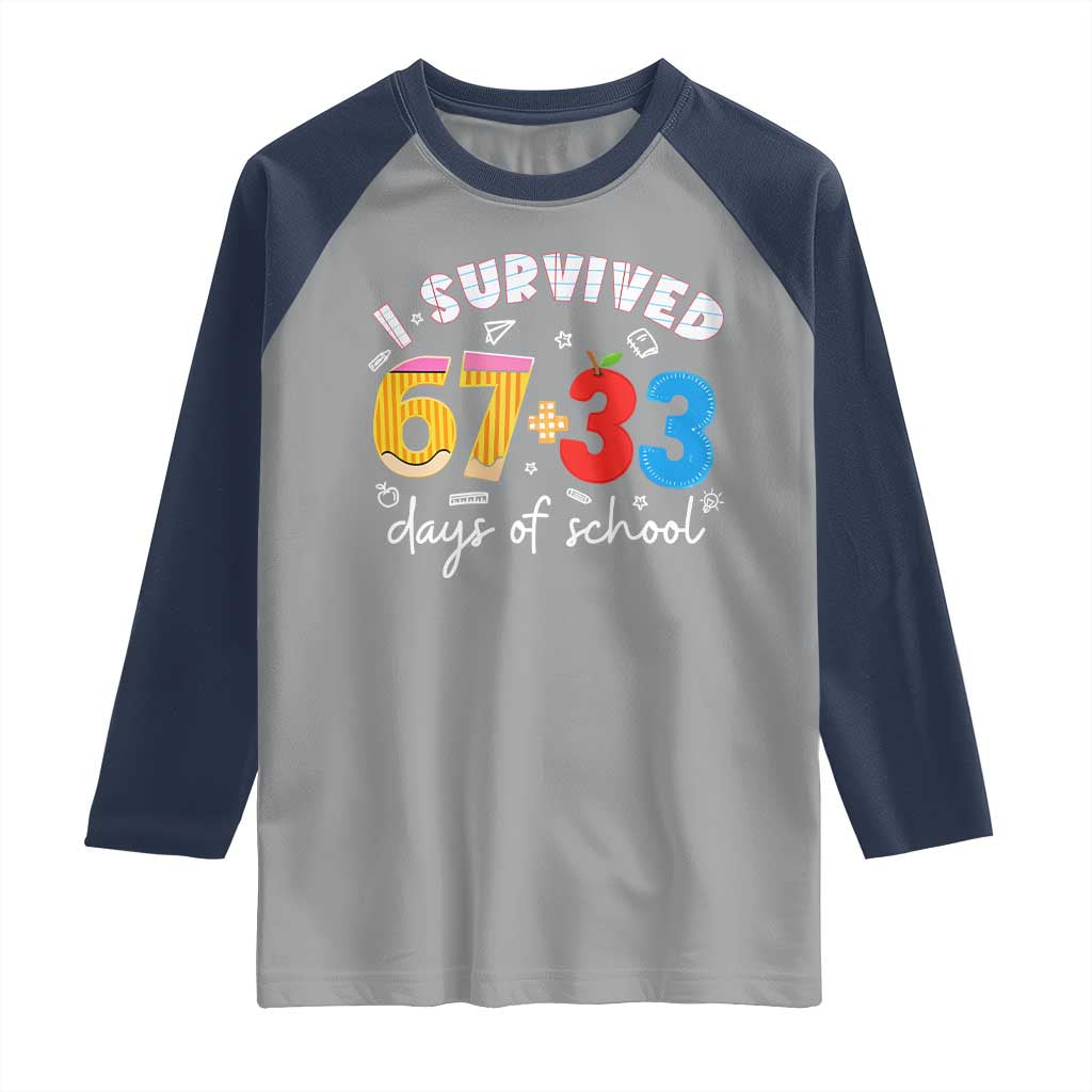 I Survived 67 33 Days Of School Raglan Shirt Funny Six Seven Meme Boys Kids 100th Day TS10 Sport Gray Navy Print Your Wear
