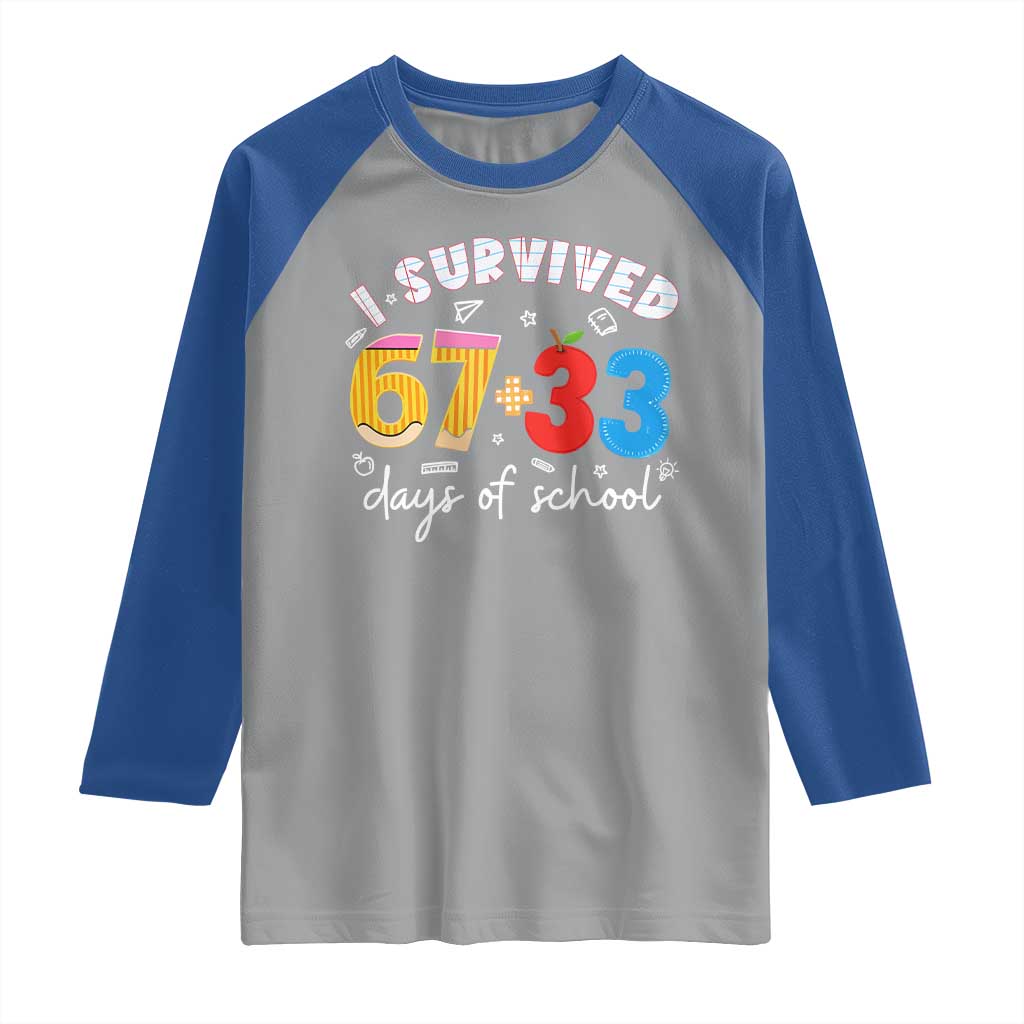 I Survived 67 33 Days Of School Raglan Shirt Funny Six Seven Meme Boys Kids 100th Day TS10 Sport Gray Royal Print Your Wear