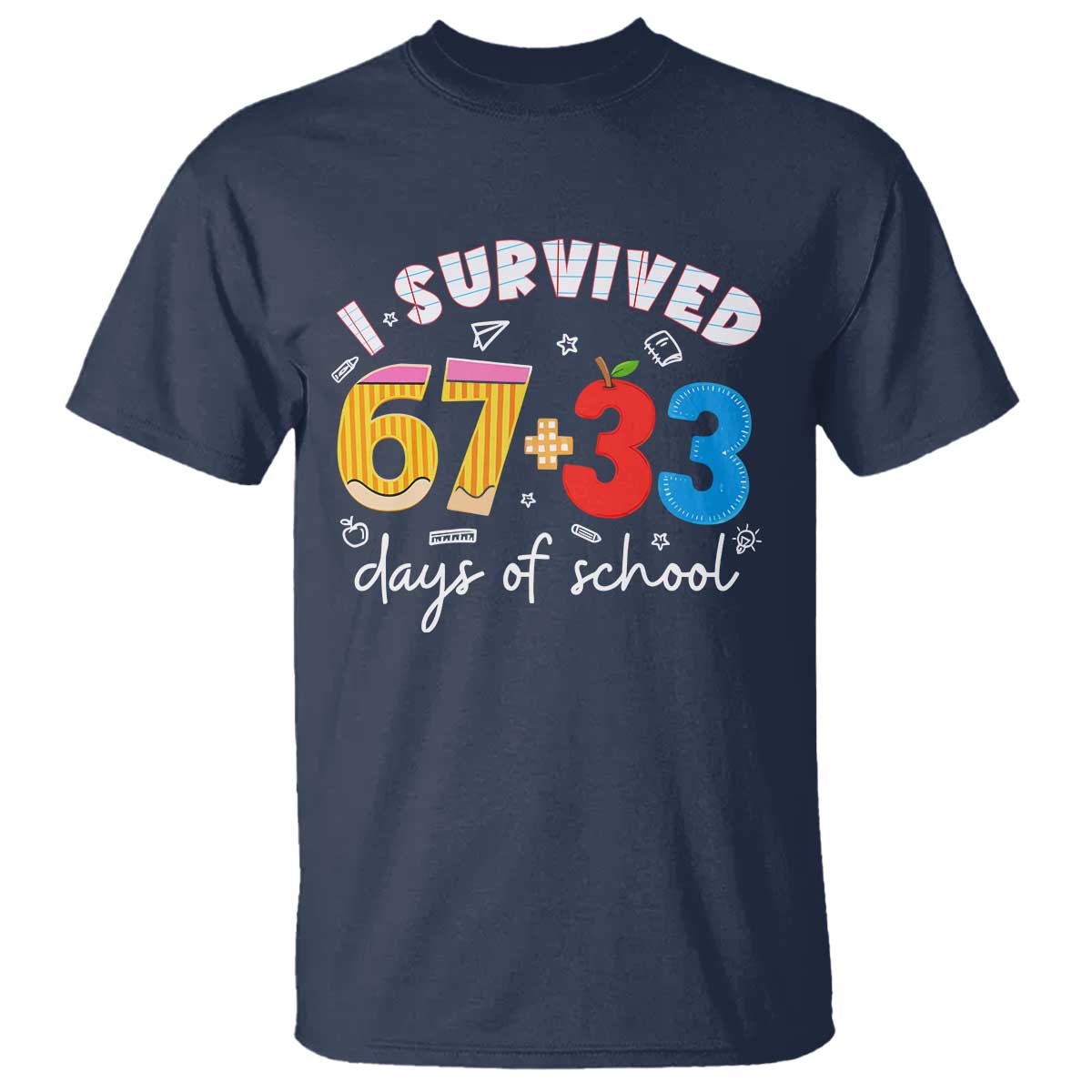 I Survived 67 33 Days Of School T Shirt Funny Six Seven Meme Boys Kids 100th Day TS10 Navy Print Your Wear