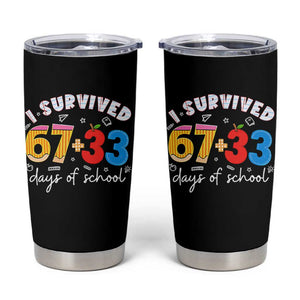 I Survived 67 33 Days Of School Tumbler Cup Funny Six Seven Meme Boys Kids 100th Day TS10 Black Print Your Wear