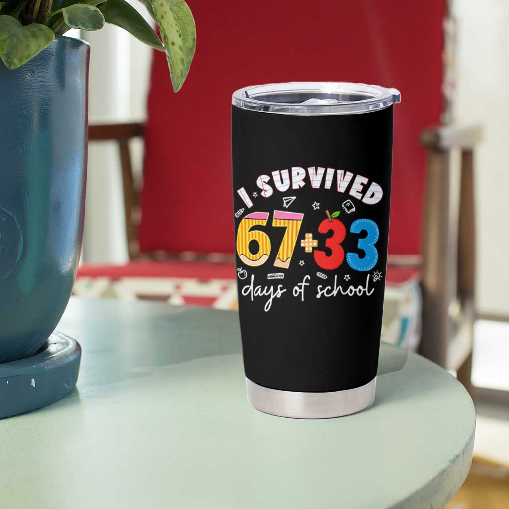 I Survived 67 33 Days Of School Tumbler Cup Funny Six Seven Meme Boys Kids 100th Day TS10 Print Your Wear