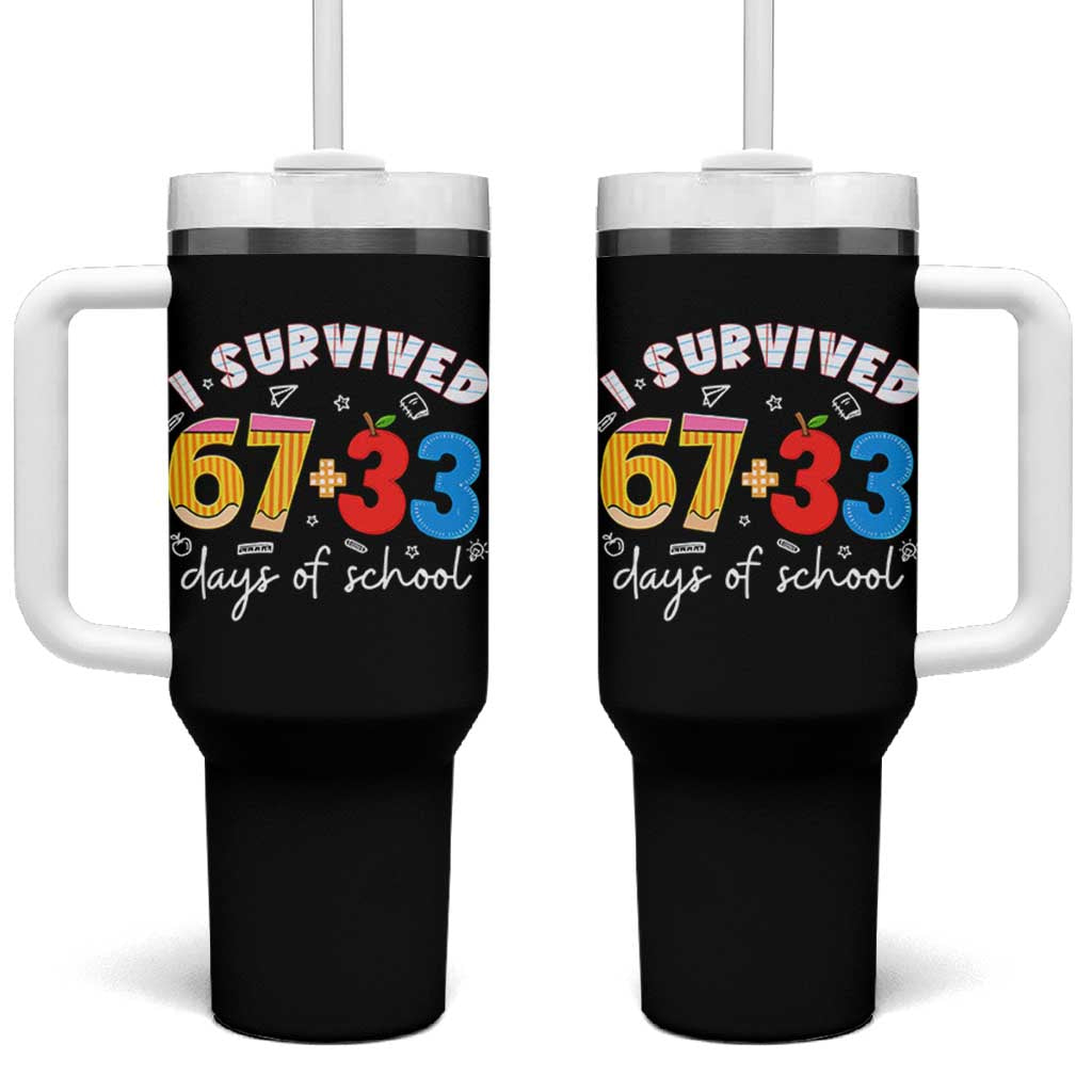 I Survived 67 33 Days Of School Tumbler With Handle Funny Six Seven Meme Boys Kids 100th Day TS10 One Size: 40 oz Black Print Your Wear