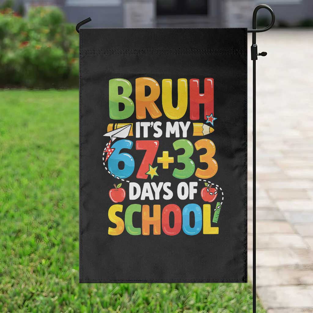 Bruh Its My 67 33 Days Of School Garden Flag Funny Six Seven Meme Boys Kids 100th Day TS10 Print Your Wear