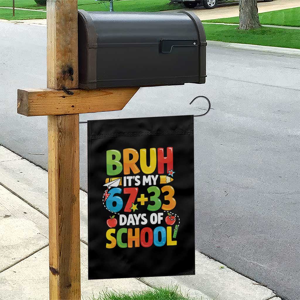 Bruh Its My 67 33 Days Of School Garden Flag Funny Six Seven Meme Boys Kids 100th Day TS10 Print Your Wear