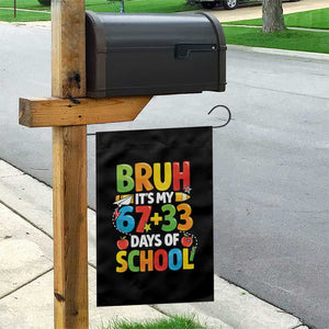 Bruh Its My 67 33 Days Of School Garden Flag Funny Six Seven Meme Boys Kids 100th Day TS10 Print Your Wear