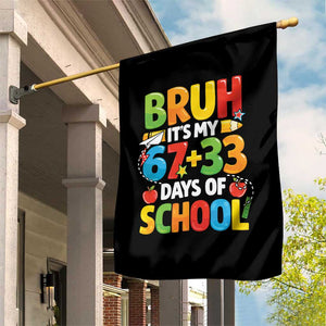 Bruh Its My 67 33 Days Of School Garden Flag Funny Six Seven Meme Boys Kids 100th Day TS10 Print Your Wear