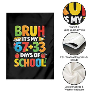Bruh Its My 67 33 Days Of School Garden Flag Funny Six Seven Meme Boys Kids 100th Day TS10 Print Your Wear