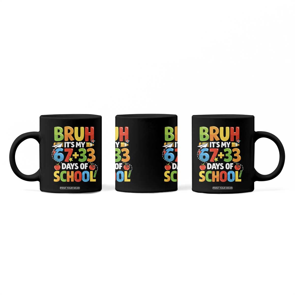Bruh Its My 67 33 Days Of School Coffee Mug Funny Six Seven Meme Boys Kids 100th Day TS10 Print Your Wear