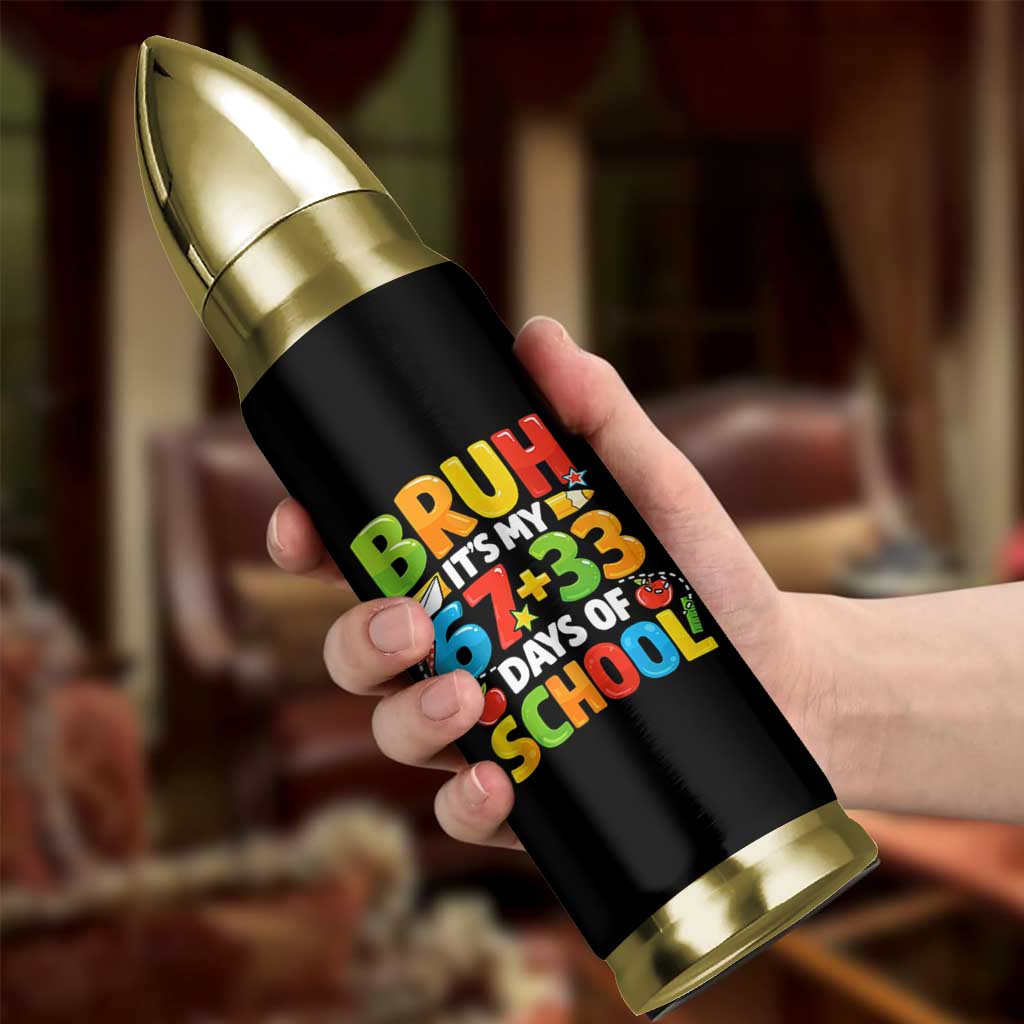 Bruh Its My 67 33 Days Of School Bullet Tumbler Funny Six Seven Meme Boys Kids 100th Day TS10 Print Your Wear