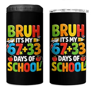 Bruh Its My 67 33 Days Of School 4 in 1 Can Cooler Tumbler Funny Six Seven Meme Boys Kids 100th Day TS10 One Size: 16 oz Black Print Your Wear
