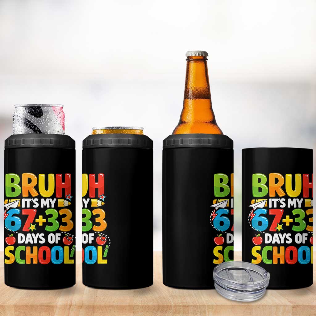Bruh Its My 67 33 Days Of School 4 in 1 Can Cooler Tumbler Funny Six Seven Meme Boys Kids 100th Day TS10 Print Your Wear
