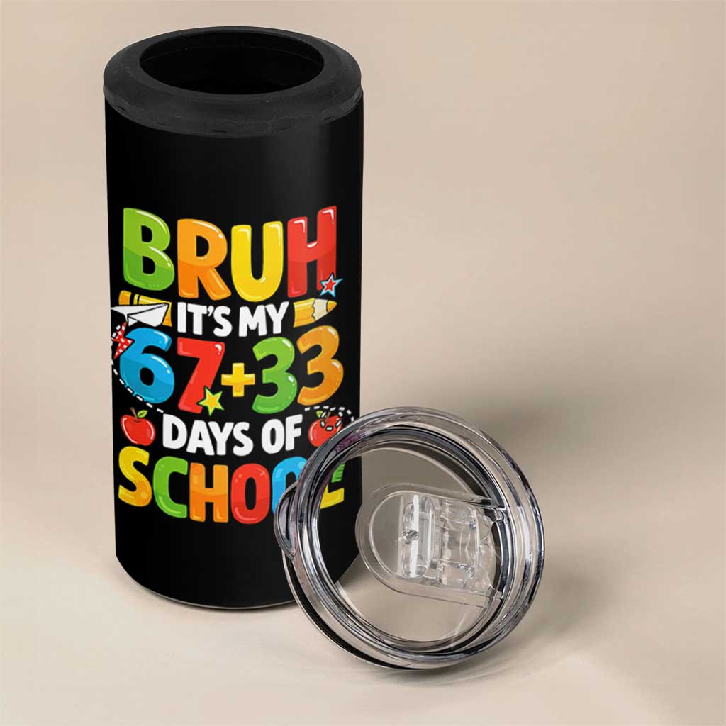 Bruh Its My 67 33 Days Of School 4 in 1 Can Cooler Tumbler Funny Six Seven Meme Boys Kids 100th Day TS10 Print Your Wear