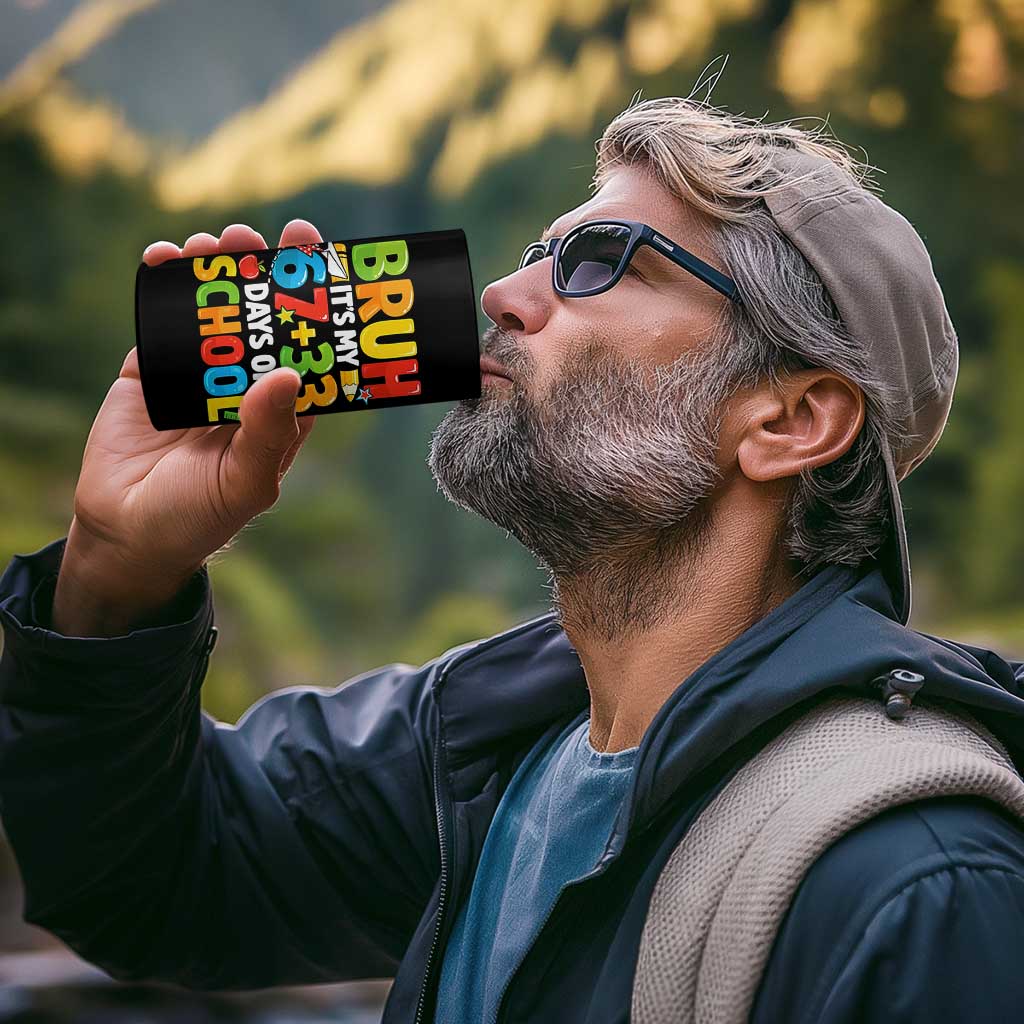 Bruh Its My 67 33 Days Of School 4 in 1 Can Cooler Tumbler Funny Six Seven Meme Boys Kids 100th Day TS10 Print Your Wear