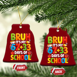 Bruh Its My 67 33 Days Of School Ceramic Ornament Funny Six Seven Meme Boys Kids 100th Day TS10 Print Your Wear