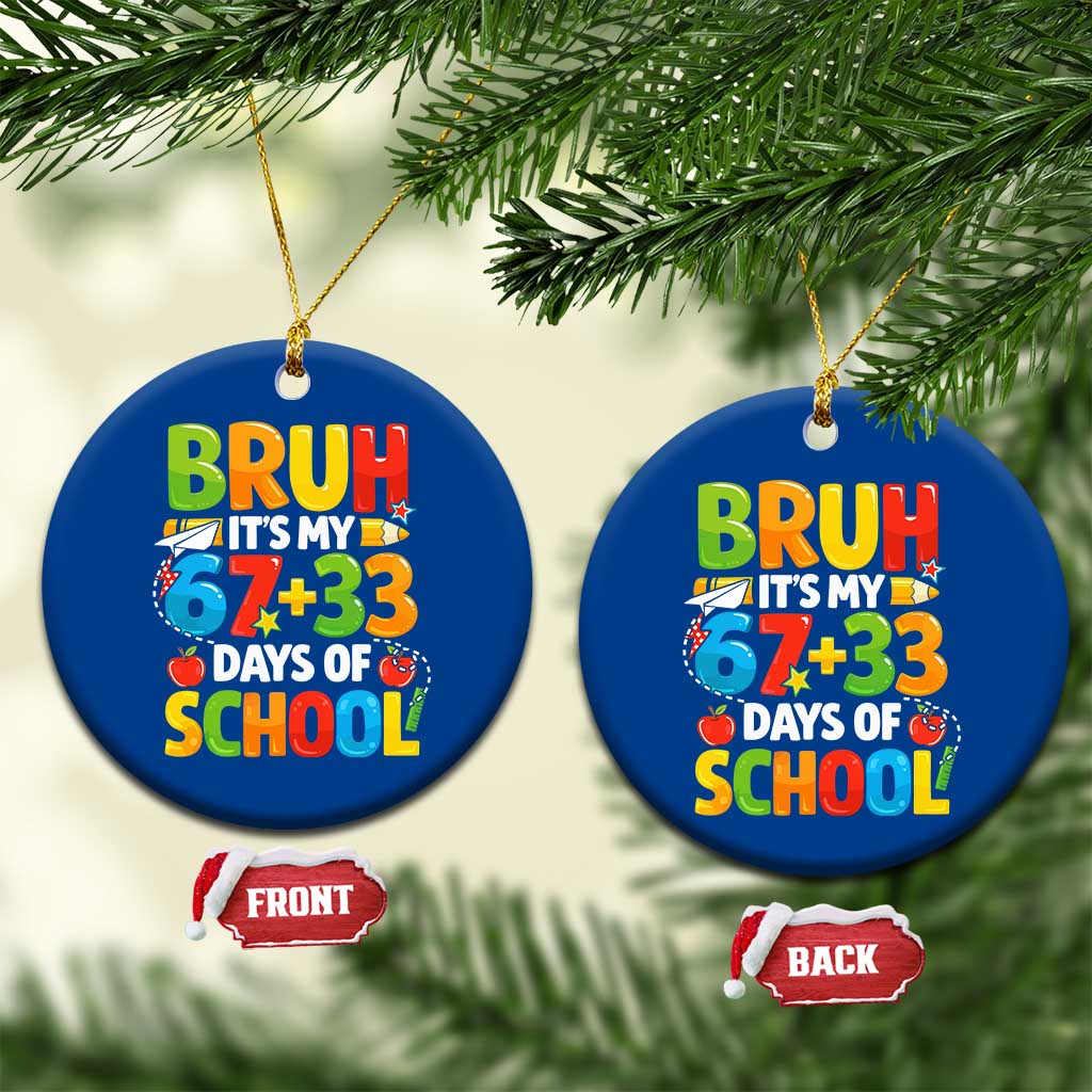Bruh Its My 67 33 Days Of School Ceramic Ornament Funny Six Seven Meme Boys Kids 100th Day TS10 1pc Blue Print Your Wear