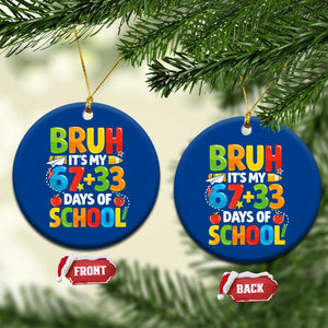 Bruh Its My 67 33 Days Of School Ceramic Ornament Funny Six Seven Meme Boys Kids 100th Day TS10 1pc Blue Print Your Wear