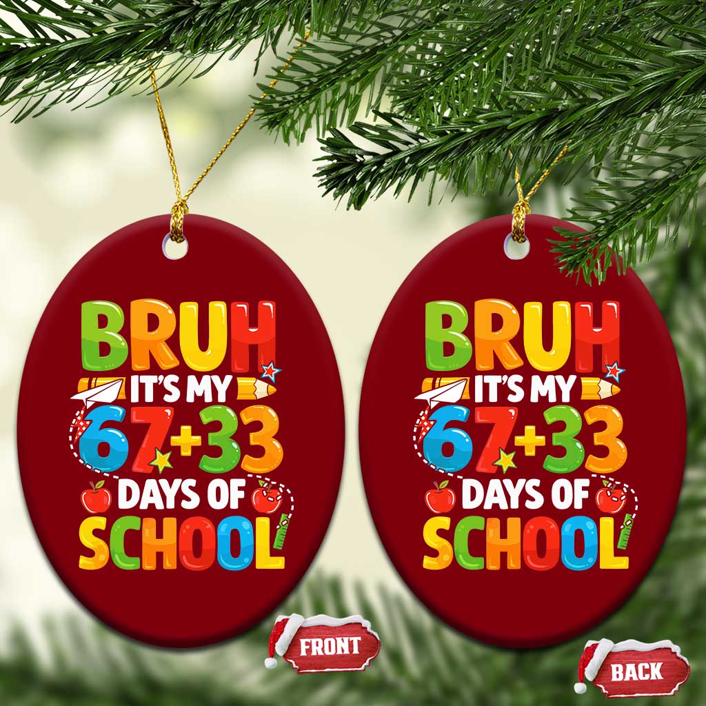 Bruh Its My 67 33 Days Of School Ceramic Ornament Funny Six Seven Meme Boys Kids 100th Day TS10 Print Your Wear