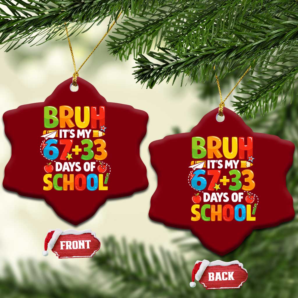 Bruh Its My 67 33 Days Of School Ceramic Ornament Funny Six Seven Meme Boys Kids 100th Day TS10 Print Your Wear