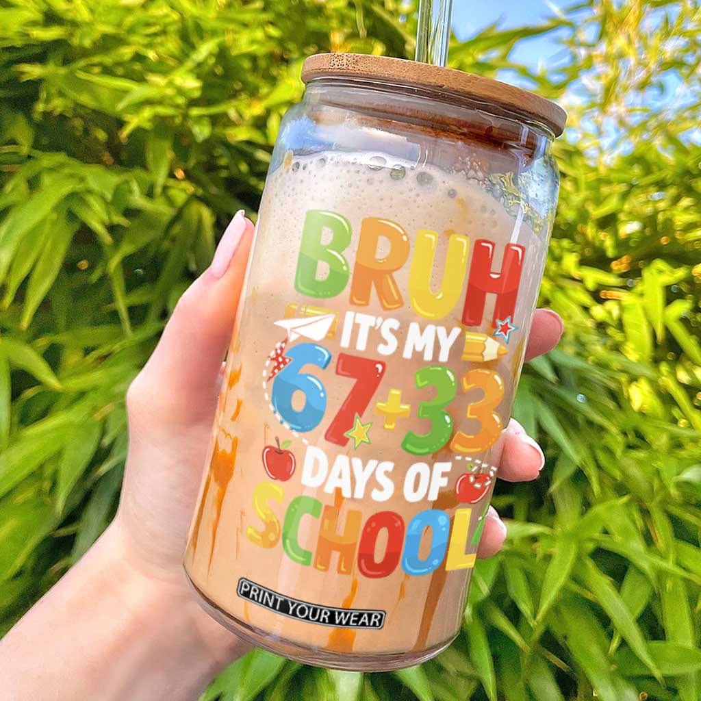 Bruh Its My 67 33 Days Of School Glass Can Funny Six Seven Meme Boys Kids 100th Day TS10 Black Print Your Wear