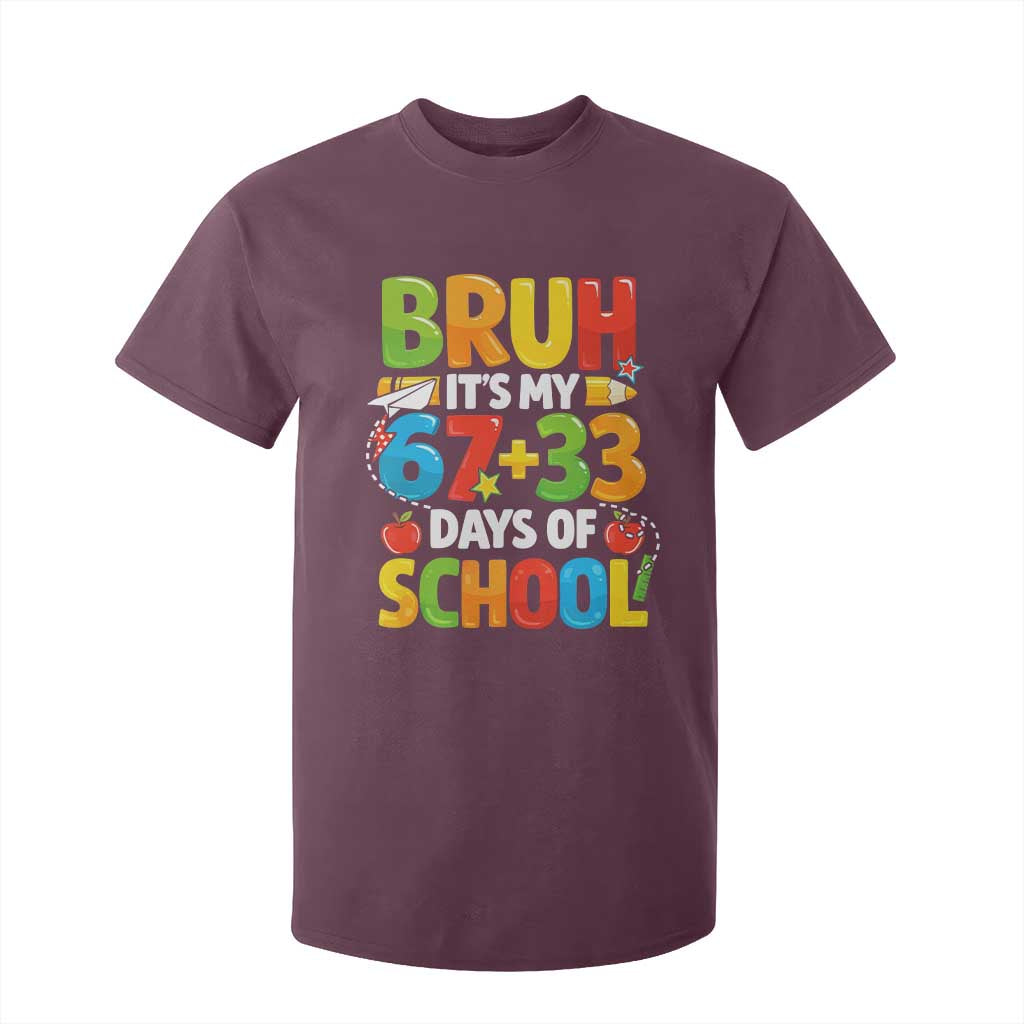 Bruh Its My 67 33 Days Of School T Shirt For Kid Funny Six Seven Meme Boys Kids 100th Day TS10 Maroon Print Your Wear